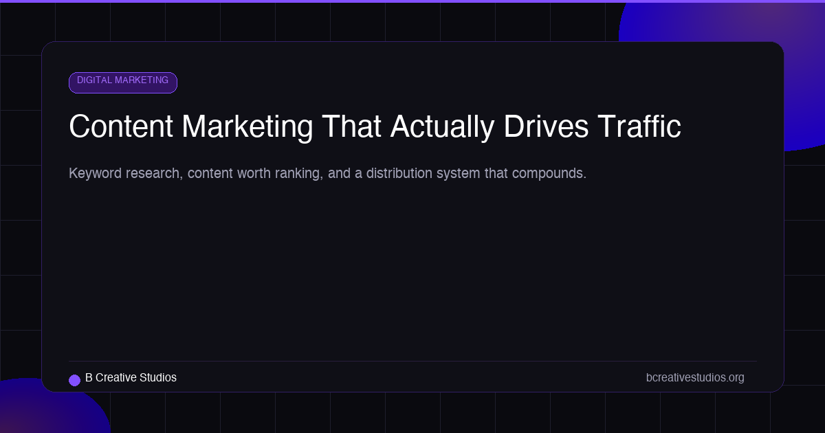 A Practical Guide to Content Marketing That Actually Drives Traffic