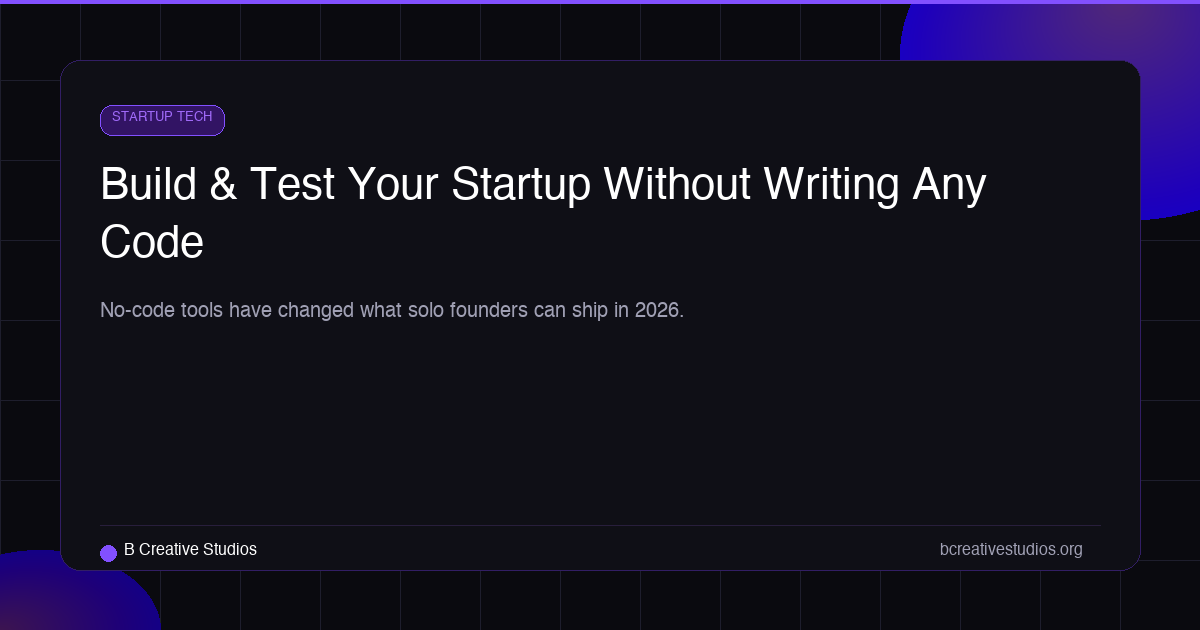 How to Build and Test a Startup Idea Without Writing Any Code